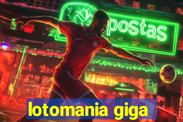 lotomania giga-sena